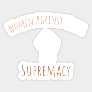 Women Against White Supremacy Gift For Her / Democrat Activist Protest Gift Idea Sticker